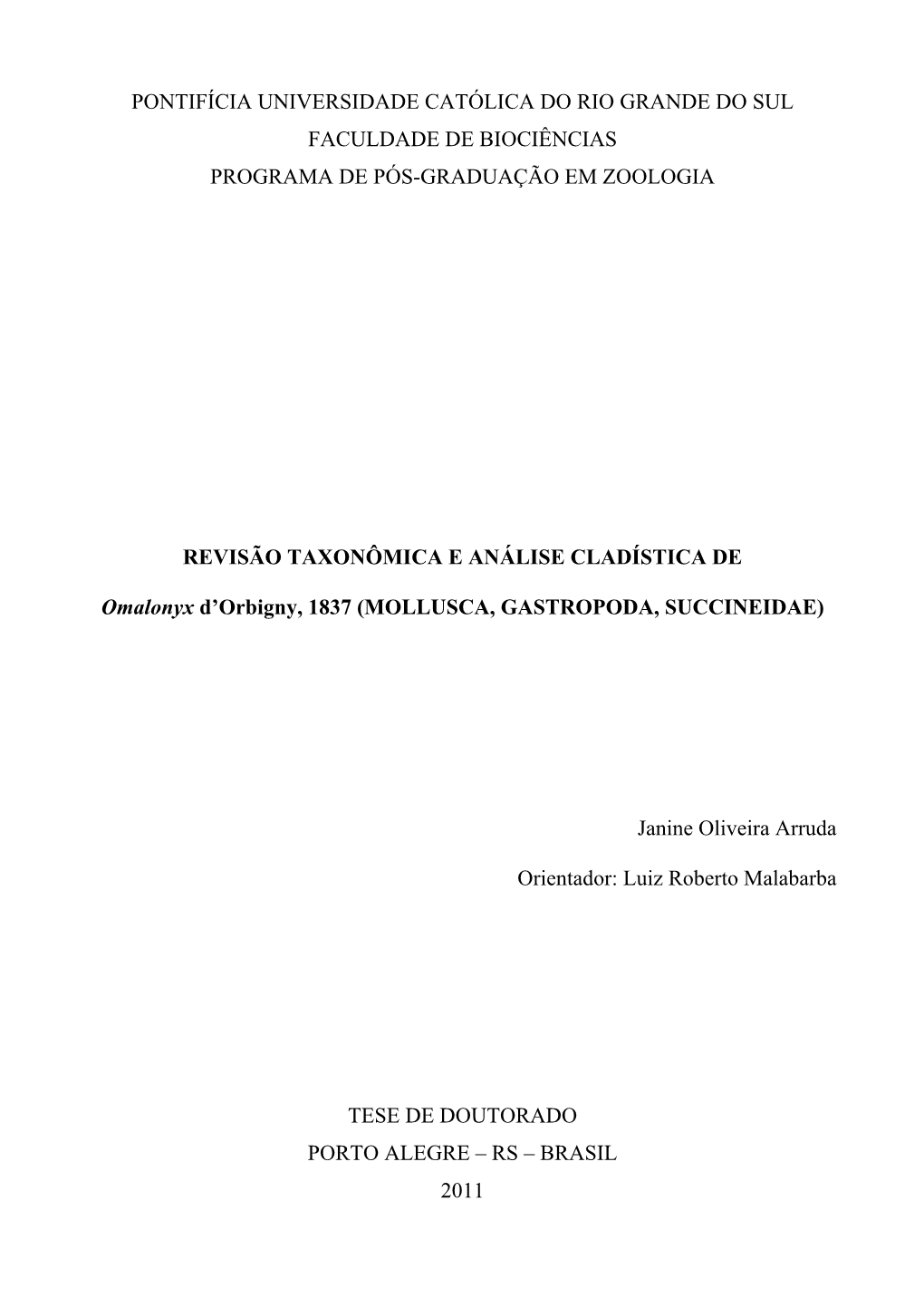 Pontifícia Universidade Católica Do Rio Grande Do Sul Faculdade De Biociências Programa De Pós-Graduação Em Zoologia