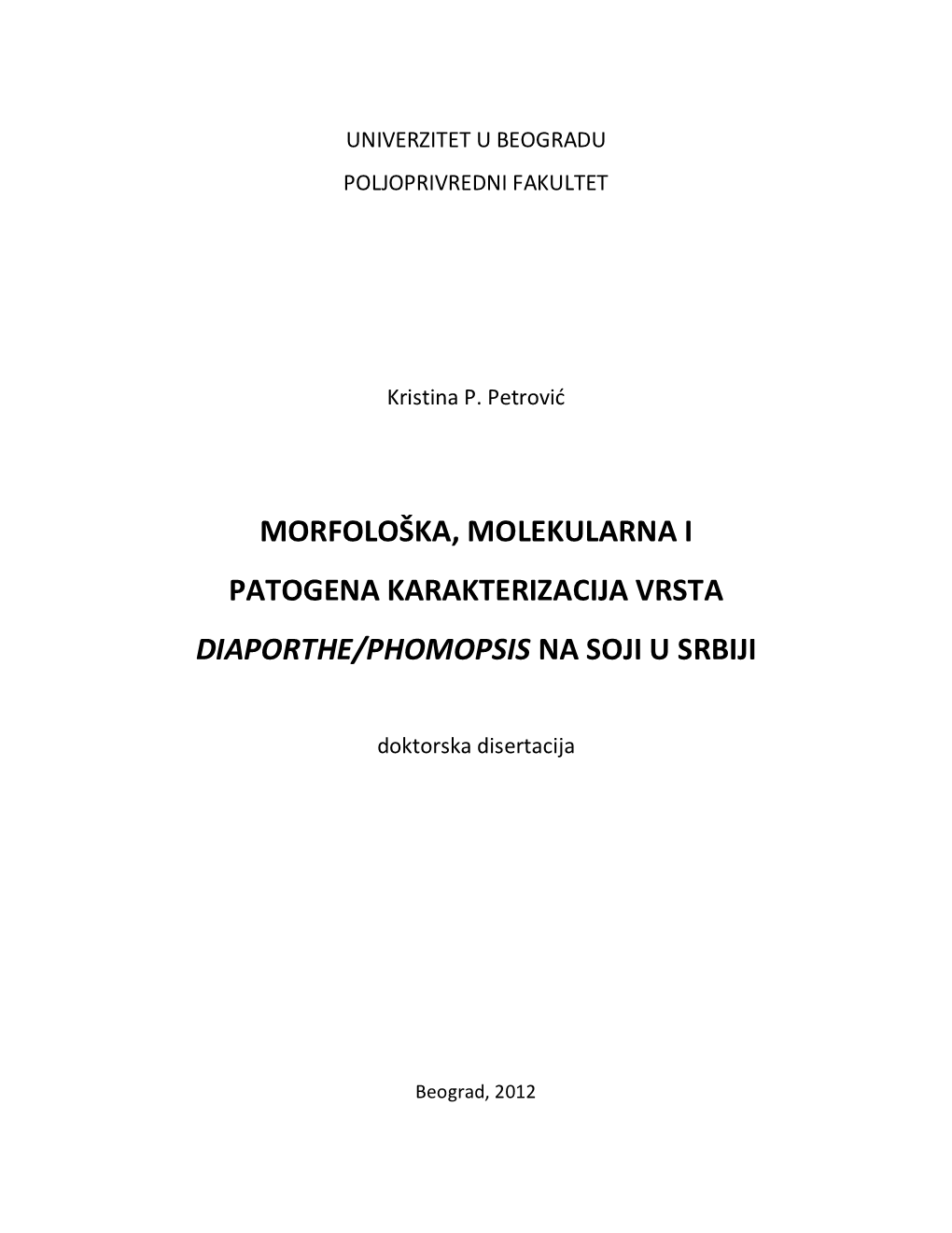 Morfološka, Molekularna I Patogena Karakterizacija Vrsta Diaporthe/Phomopsis Na Soji U Srbiji