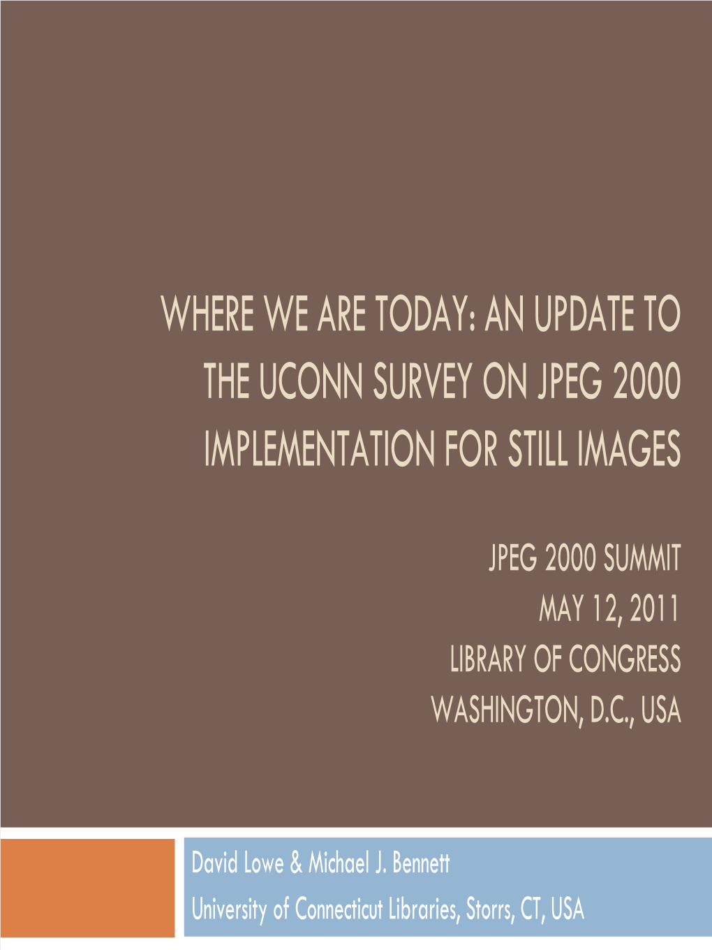 Jpeg 2000 Summit May 12, 2011 Library of Congress Washington, D.C., Usa