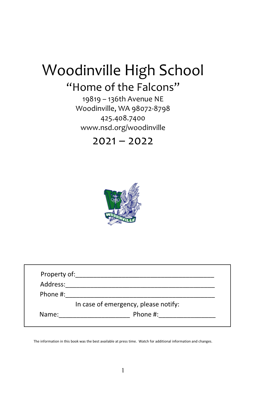 Woodinville High School “Home of the Falcons” 19819 – 136Th Avenue NE Woodinville, WA 98072-8798 425.408.7400 2021 – 2022