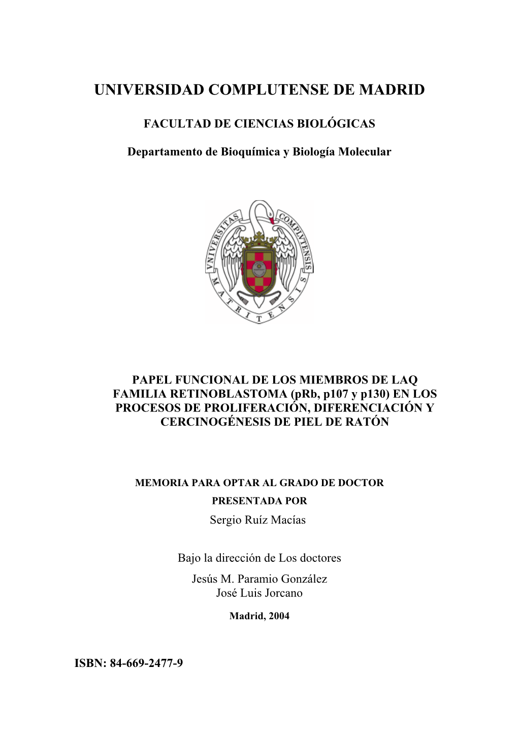 Papel Funcional De Los Miembros De La Familia Retinoblastoma (Prb, P107 Y P130) En Los Procesos De Proliferación, Diferenciación Y Cercinogénesis De Piel De Ratón