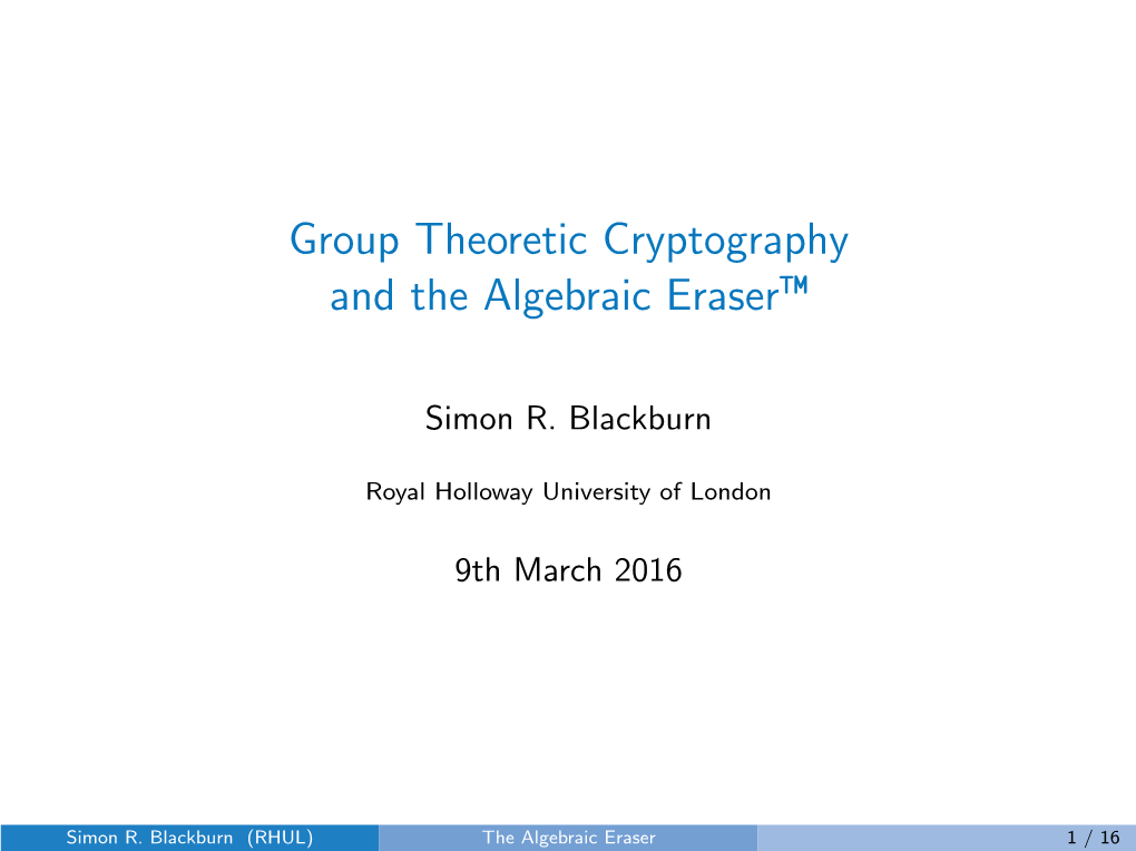 Group Theoretic Cryptography and the Algebraic Eraser™