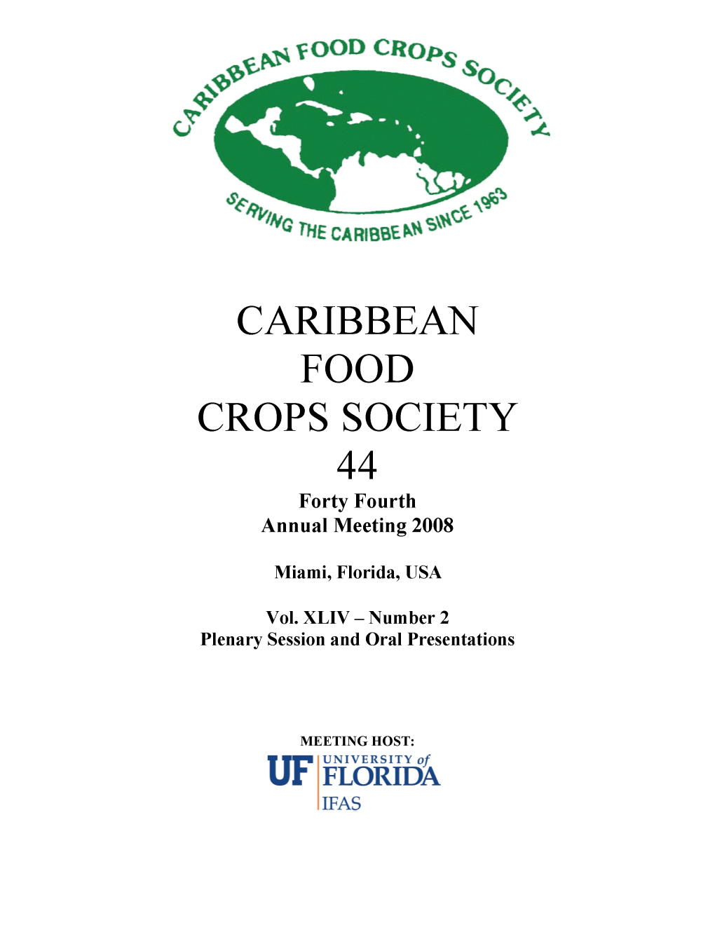 CARIBBEAN FOOD CROPS SOCIETY 44 Forty Fourth Annual Meeting 2008