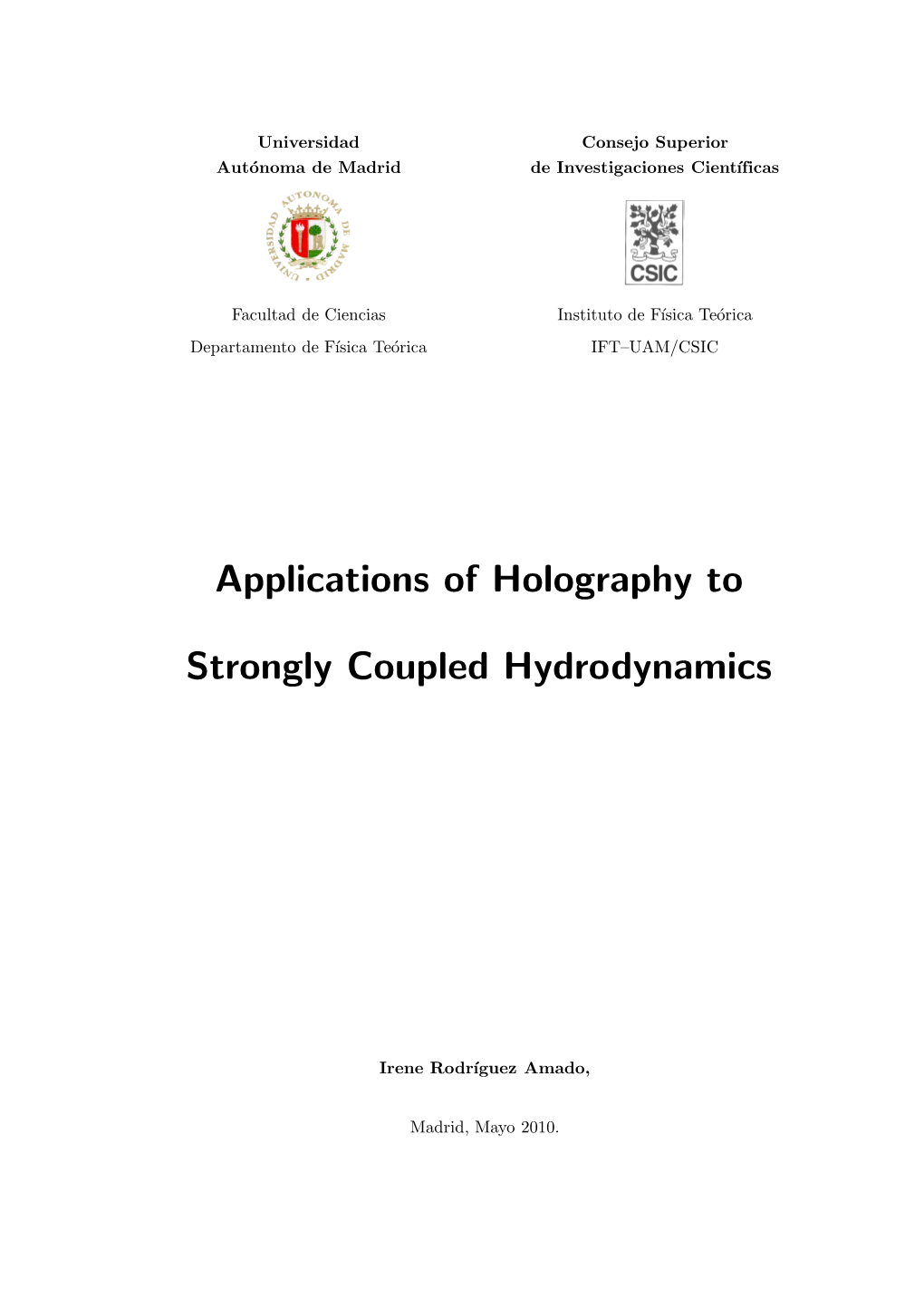 Applications of Holography to Strongly Coupled Hydrodynamics