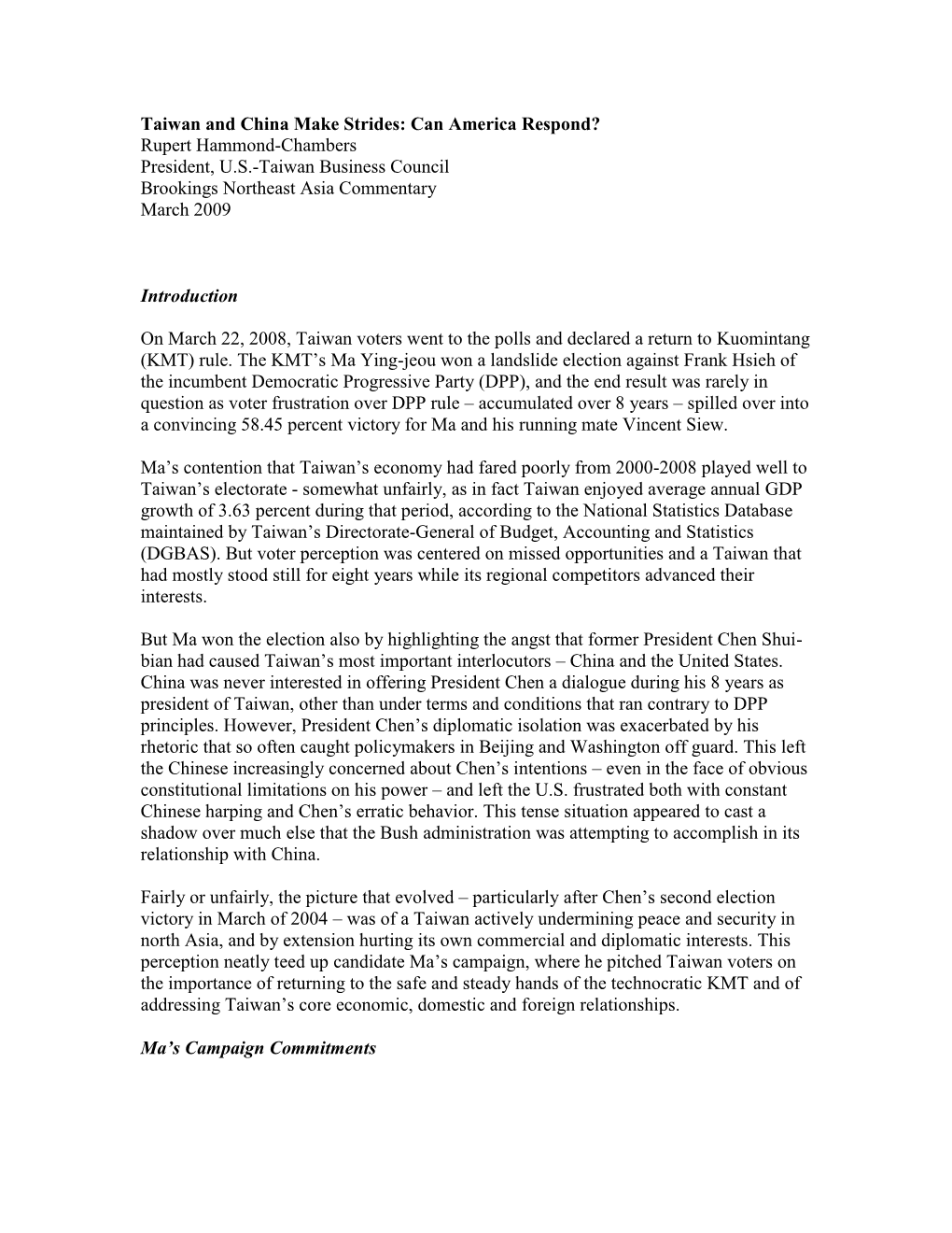 Taiwan and China Make Strides: Can America Respond? Rupert Hammond-Chambers President, U.S.-Taiwan Business Council Brookings Northeast Asia Commentary March 2009