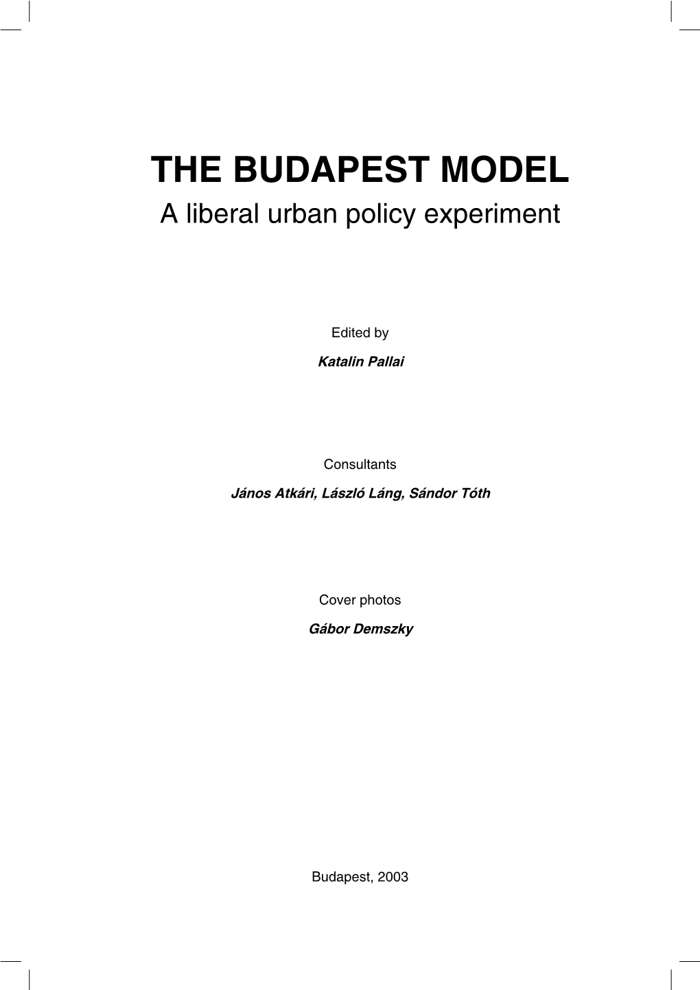 THE BUDAPEST MODEL a Liberal Urban Policy Experiment
