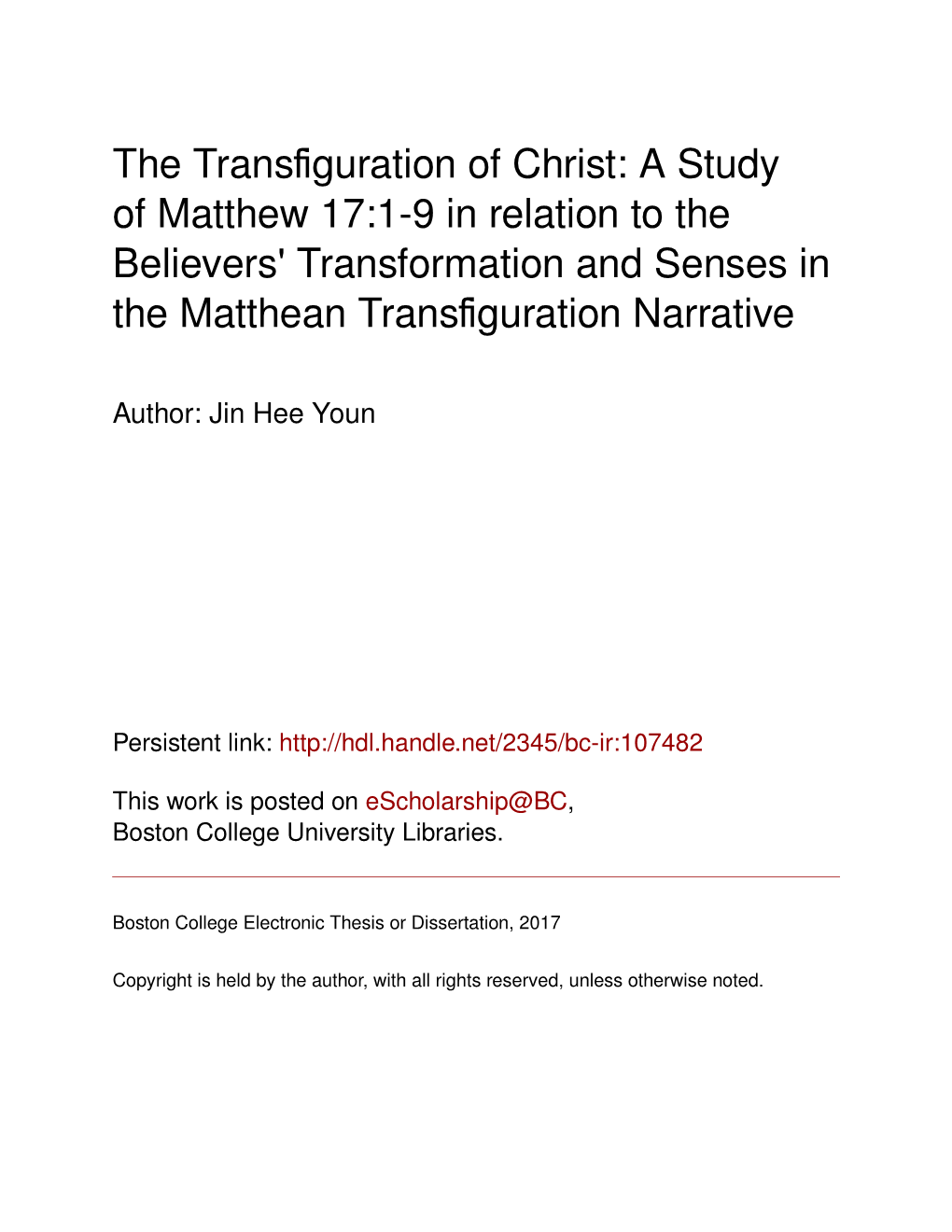 THE TRANSFIGURATION of CHRIST: a Study of Matthew 17:1-9 in Relation to the Believers’ Transformation and Senses in the Matthean Transfiguration Narrative