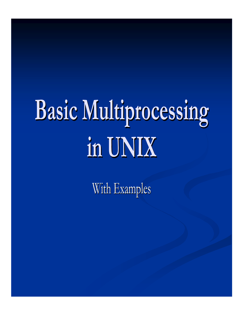 Basic Multiprocessing in UNIX