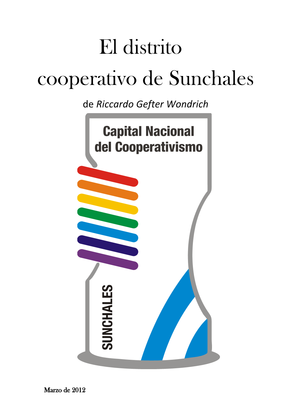 El Distrito Cooperativo De Sunchales De Riccardo Gefter Wondrich