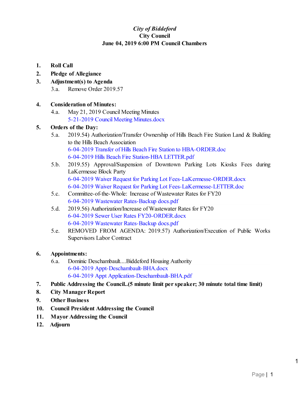 City of Biddeford City Council June 04, 2019 6:00 PM Council Chambers 1. Roll Call 2. Pledge of Allegiance 3. Adjustment(S) to A