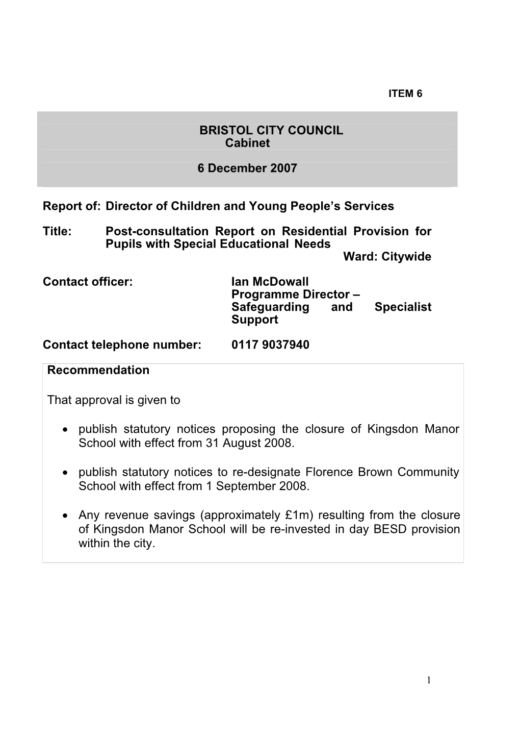 BRISTOL CITY COUNCIL Cabinet 6 December 2007 Report Of: Director