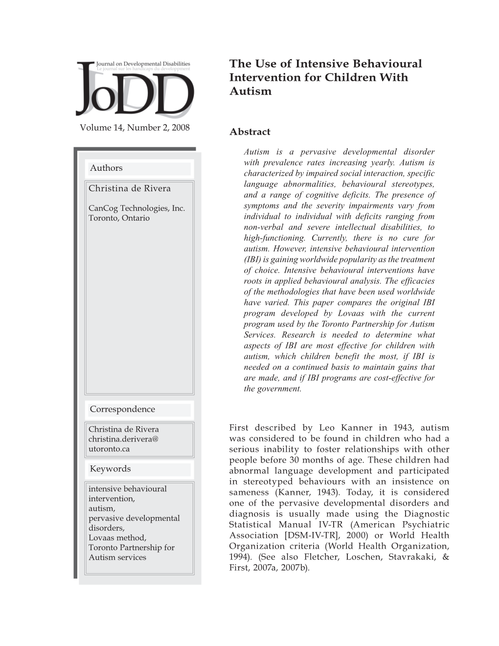 The Use of Intensive Behavioural Intervention for Children with Autism