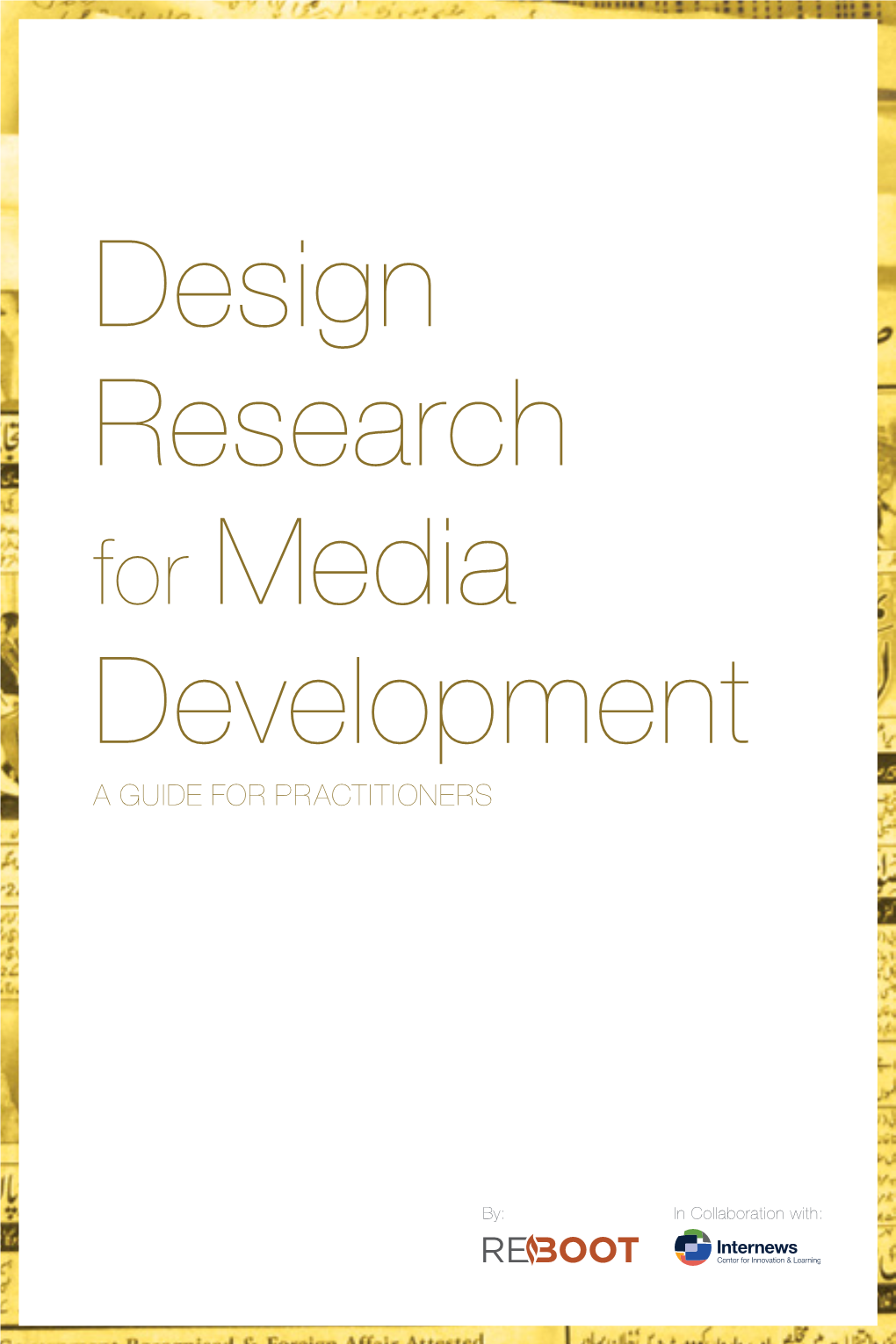 Design Research for Media Development a GUIDE for PRACTITIONERS