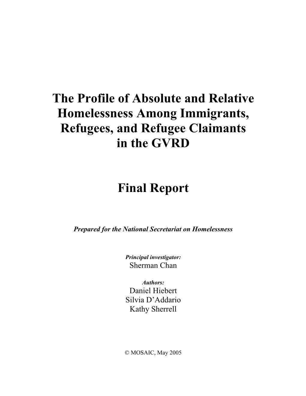 The Profile of Absolute and Relative Homelessness Among Immigrants, Refugees, and Refugee Claimants in the GVRD