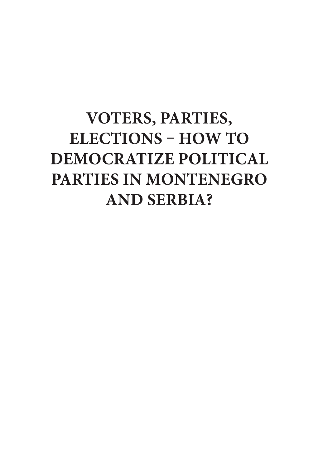Voters, Parties, Elections – How to Democratize Political Parties in Montenegro and Serbia?