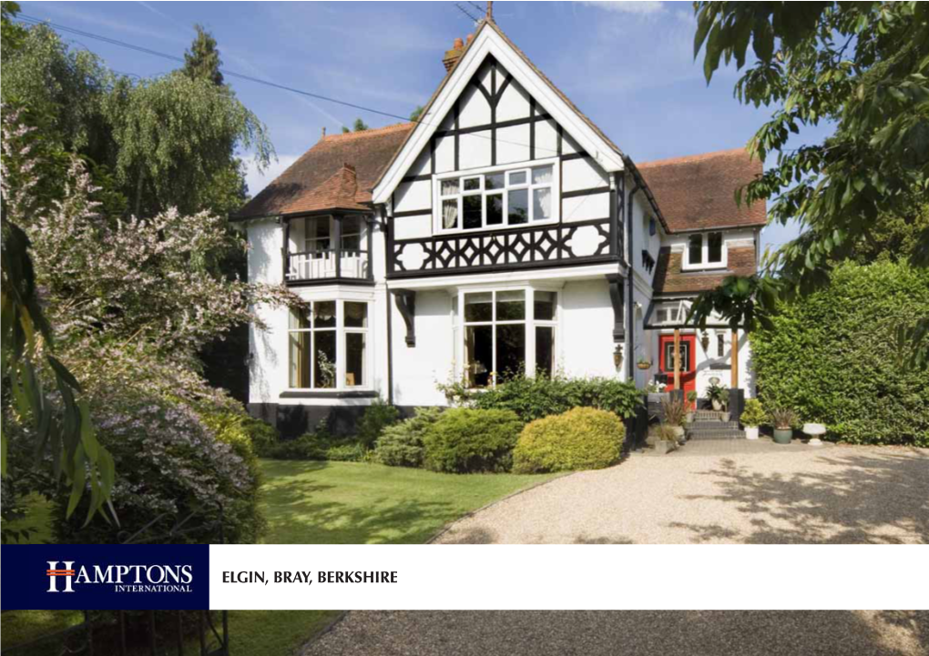 ELGIN, BRAY, BERKSHIRE ELGIN, FISHERY ROAD, BRAY, BERKSHIRE a Well Proportioned Edwardian House of Style and Elegance in a Highly Regarded Private Estate