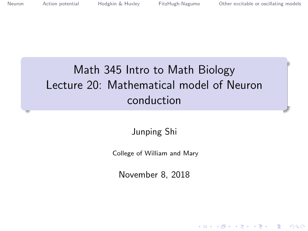 Math 345 Intro to Math Biology Lecture 20: Mathematical Model of Neuron Conduction