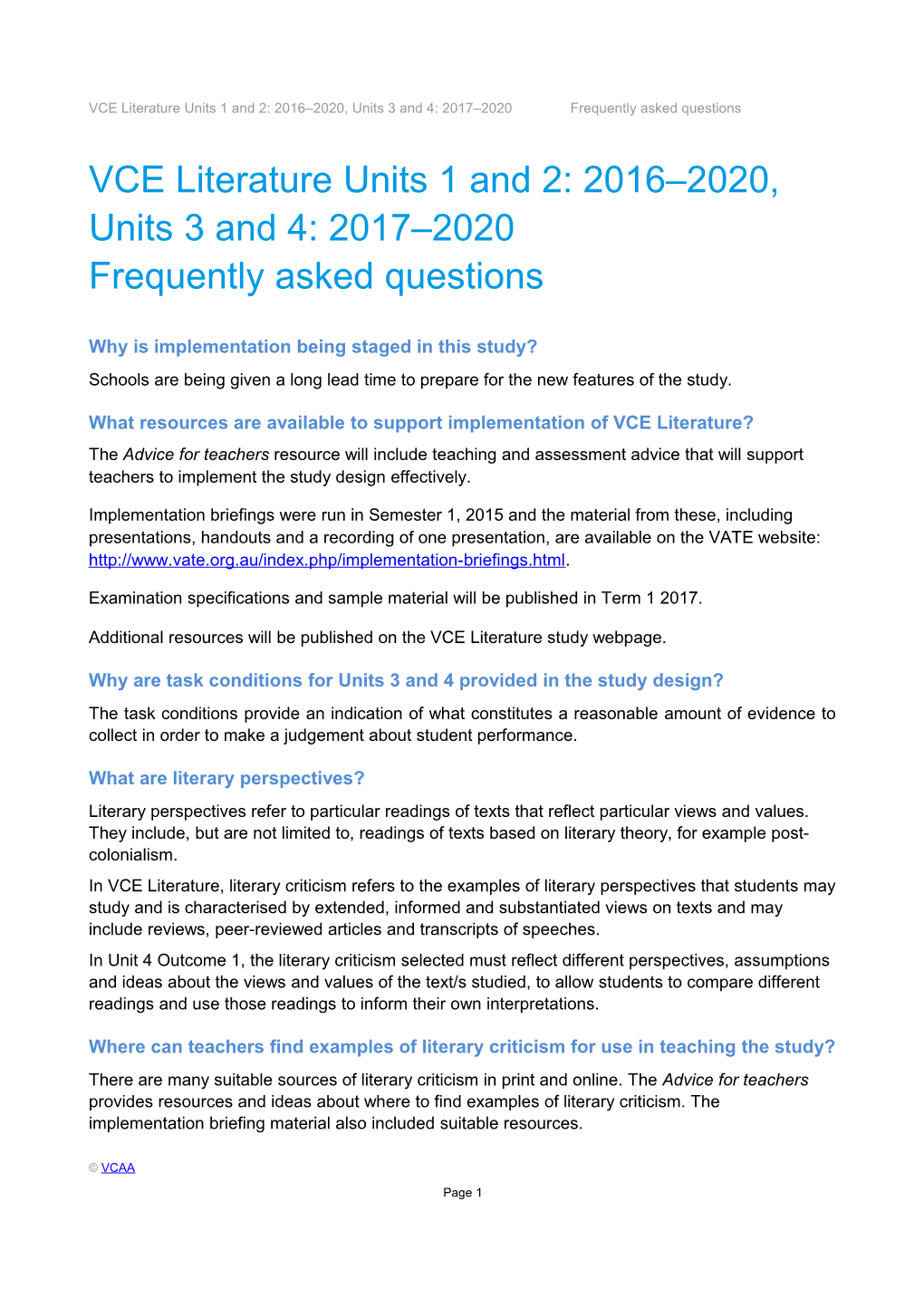 VCE Literature Units 1 and 2: 2016 2020, Units 3 and 4: 2017 2020 Frequently Asked Questions