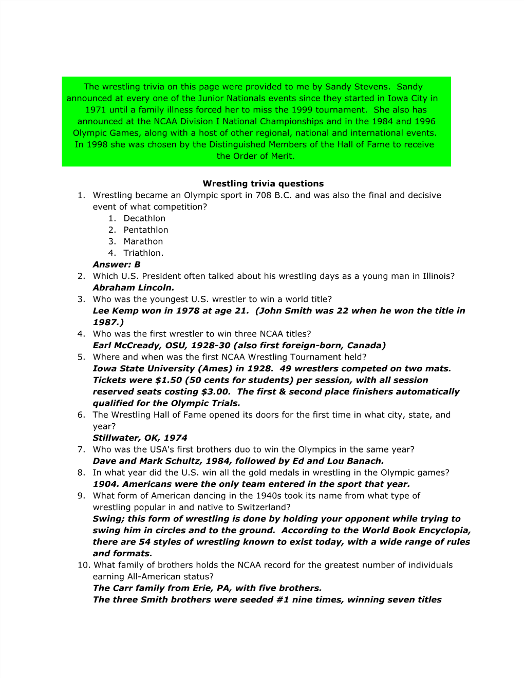 The Wrestling Trivia on This Page Were Provided to Me by Sandy Stevens. Sandy Announced at Every One of the Junior Nationals Ev