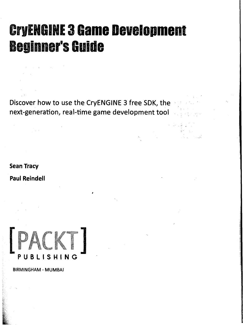 Cryengine 3 Game Development Beginner's Guide