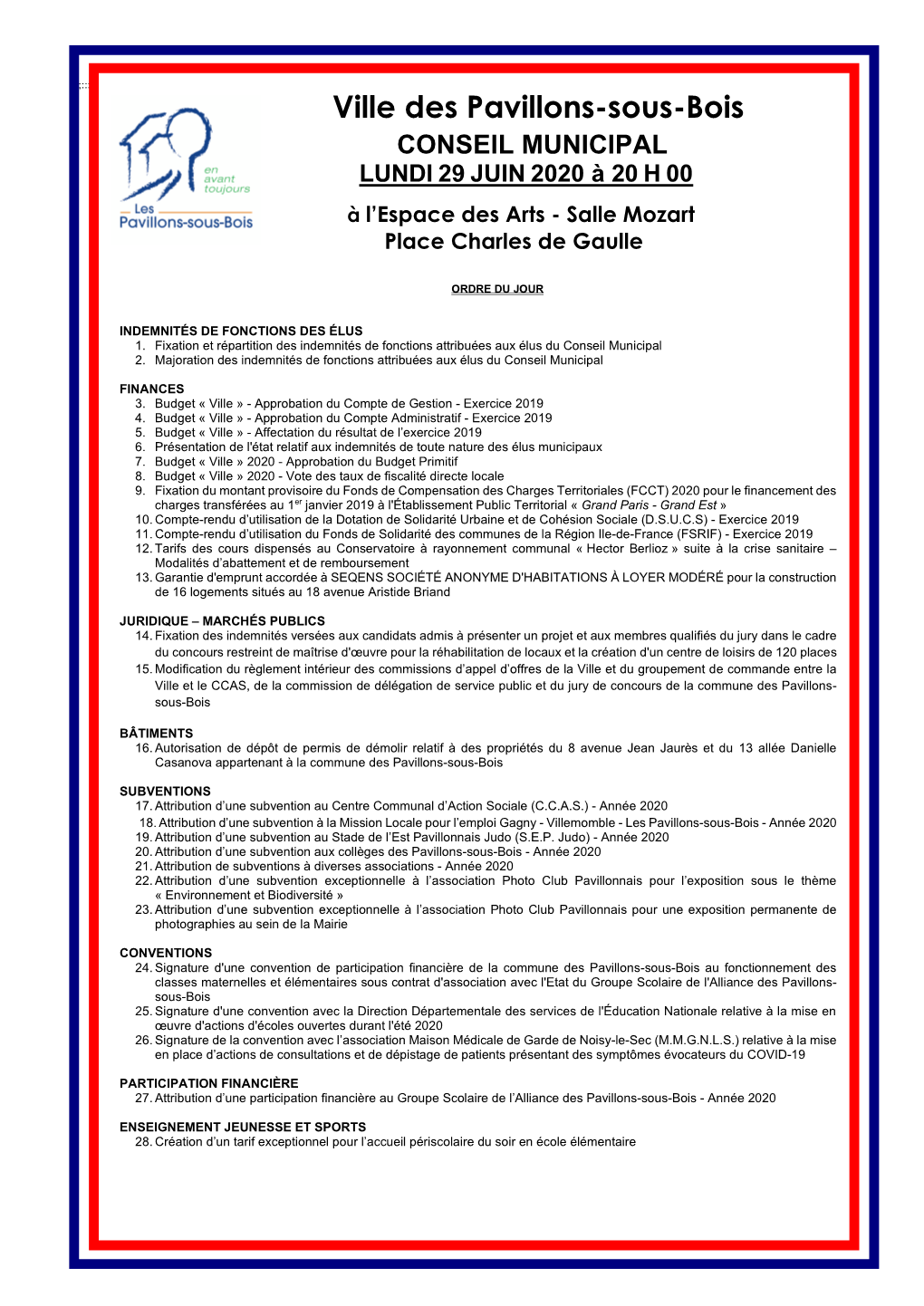 Ville Des Pavillons-Sous-Bois CONSEIL MUNICIPAL LUNDI 29 JUIN 2020 À 20 H 00 À L’Espace Des Arts - Salle Mozart Place Charles De Gaulle