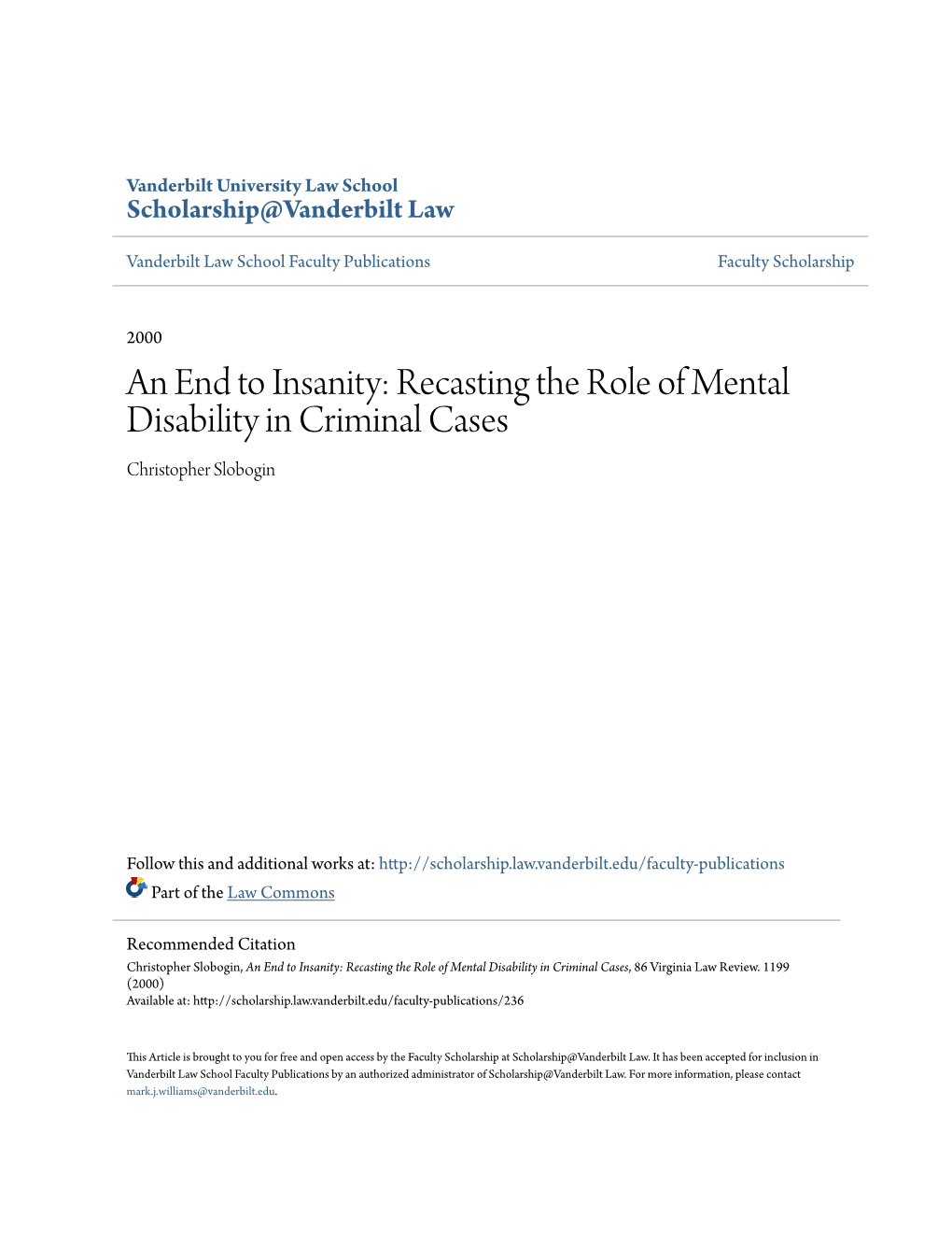 An End to Insanity: Recasting the Role of Mental Disability in Criminal Cases Christopher Slobogin