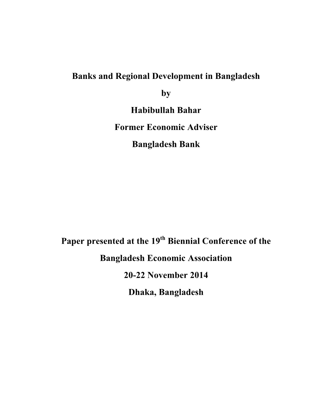 Banks and Regional Development in Bangladesh by Habibullah Bahar Former Economic Adviser Bangladesh Bank