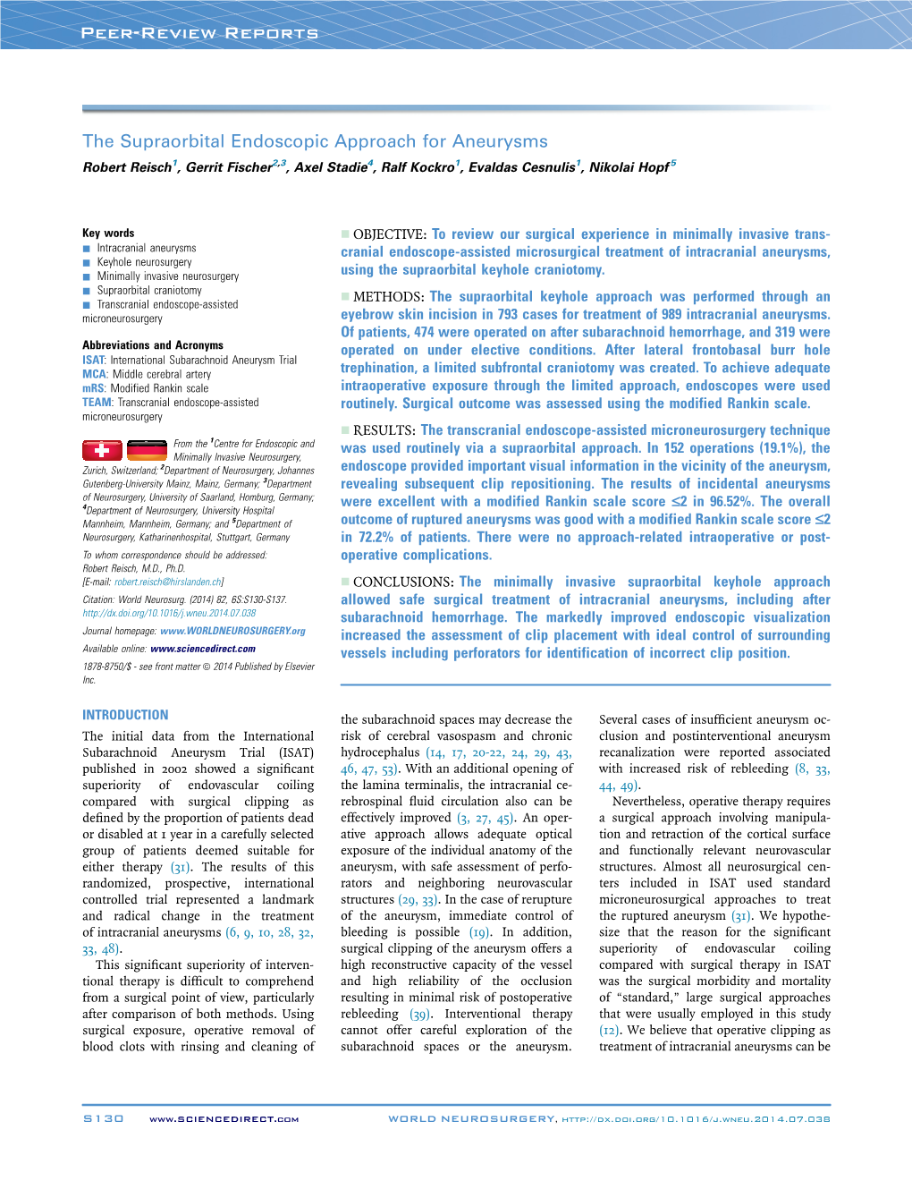 The Supraorbital Endoscopic Approach for Aneurysms Robert Reisch1, Gerrit Fischer2,3, Axel Stadie4, Ralf Kockro1, Evaldas Cesnulis1, Nikolai Hopf 5