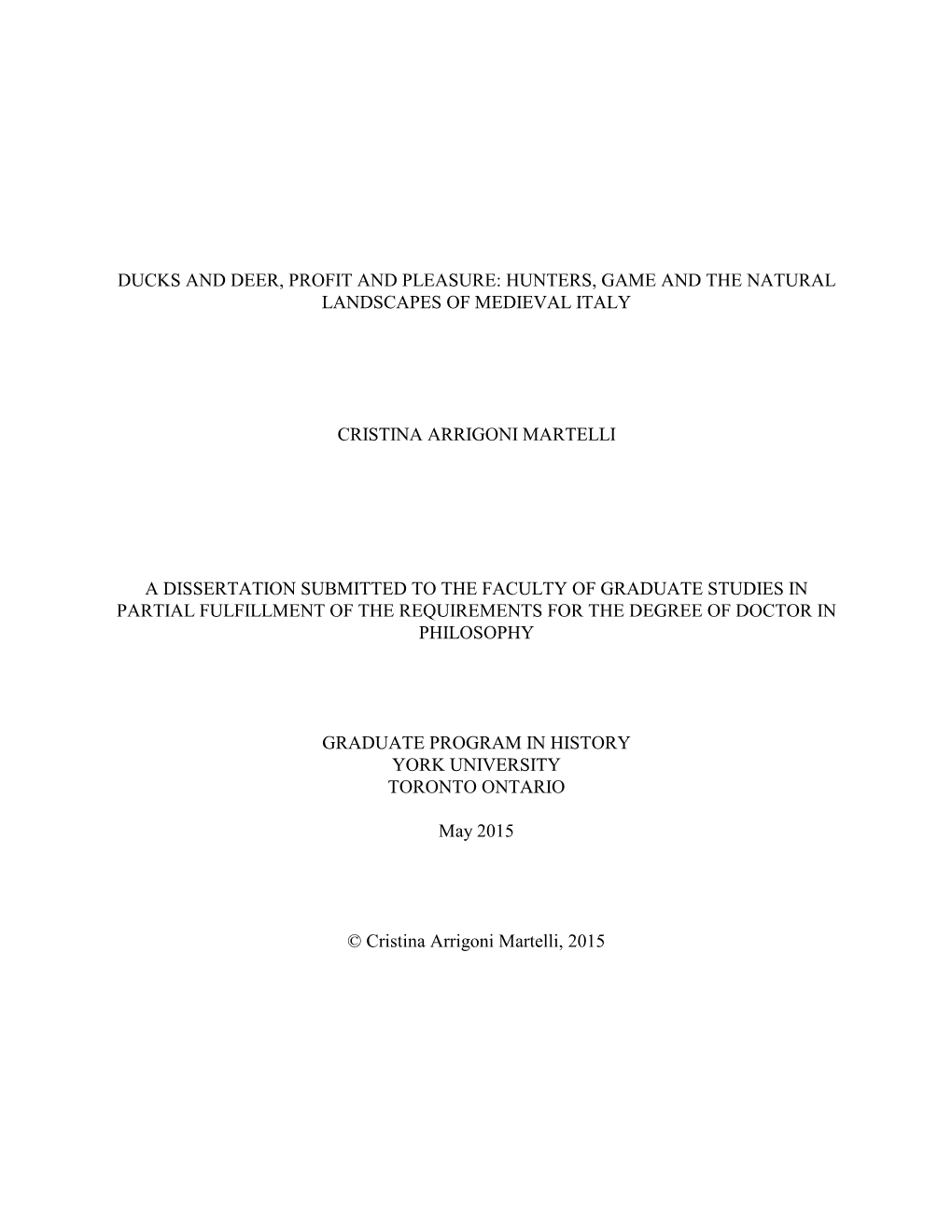 Ducks and Deer, Profit and Pleasure: Hunters, Game and the Natural Landscapes of Medieval Italy Cristina Arrigoni Martelli A