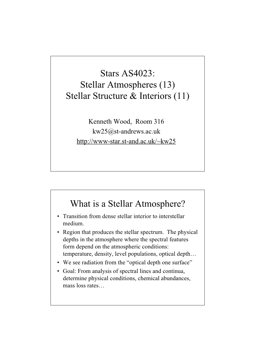 Stars AS4023: Stellar Atmospheres (13) Stellar Structure & Interiors