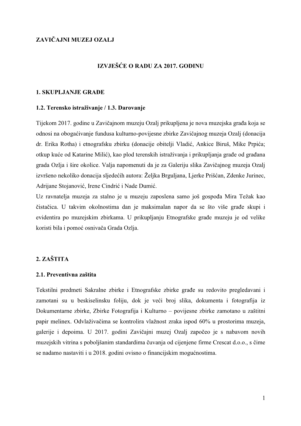 1 ZAVIČAJNI MUZEJ OZALJ IZVJEŠĆE O RADU ZA 2017. GODINU 1. SKUPLJANJE GRAĐE 1.2. Terensko Istraživanje / 1.3. Darovanje Ti