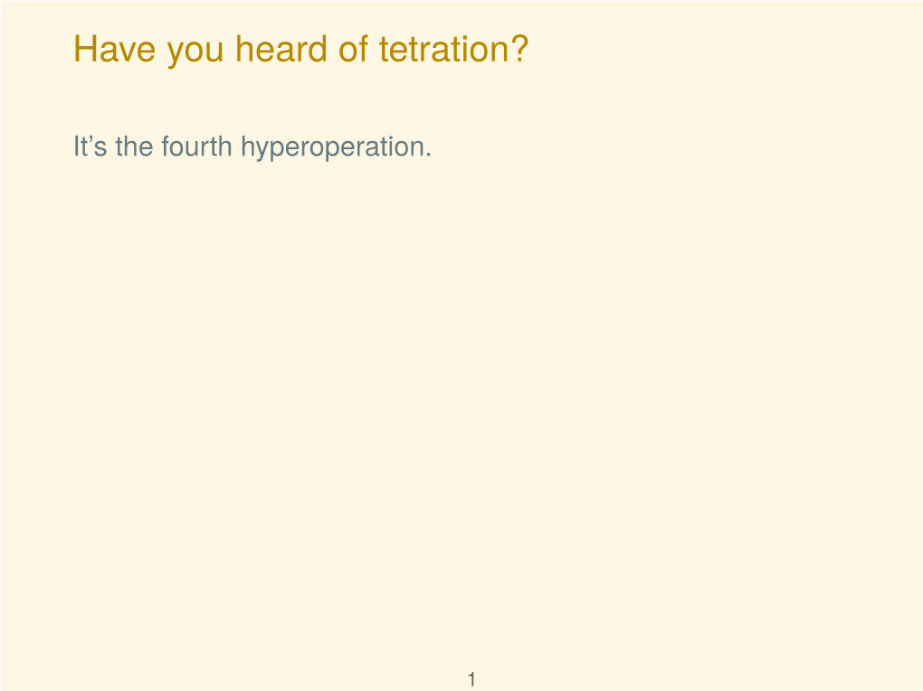 Have You Heard of Tetration?