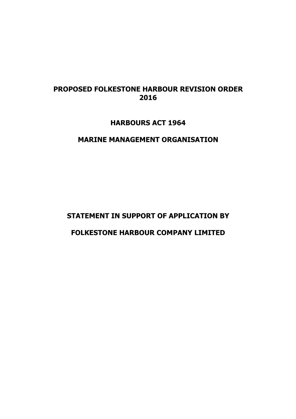 Proposed Folkestone Harbour Revision Order 2016 Harbours Act 1964 Marine Management Organisation Statement in Support of Applica