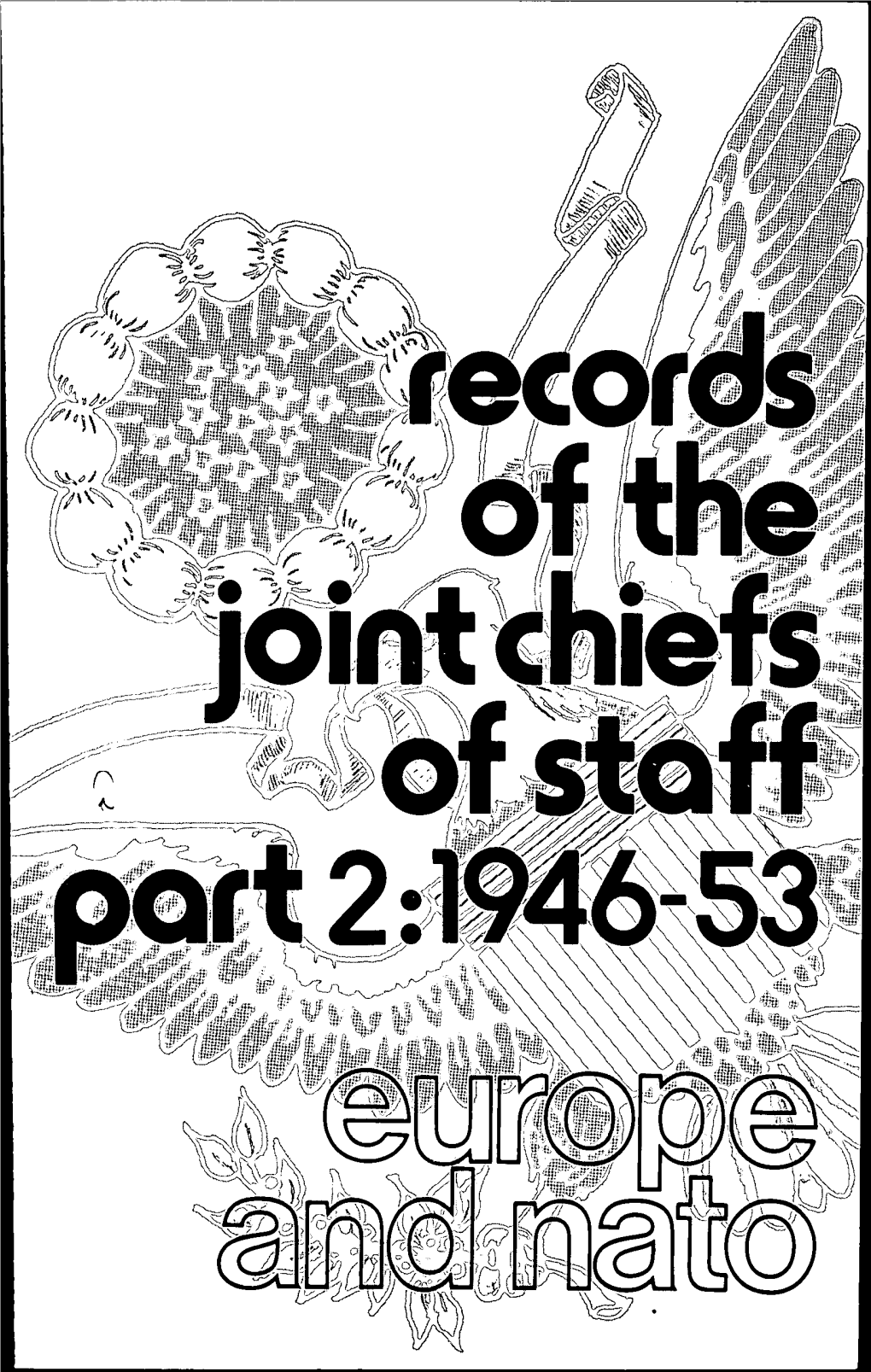 Records of the Joint Chiefs of Staff Part II: 1946-1953 Europe and NATO