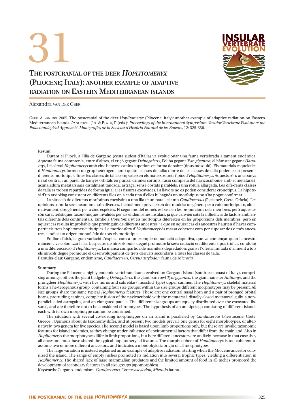 Insular Vertebrate 31 Evolution the Postcranial of the Deer Hoplitomeryx (Pliocene;Italy): Another Example of Adaptive Radiation on Eastern Mediterranean Islands