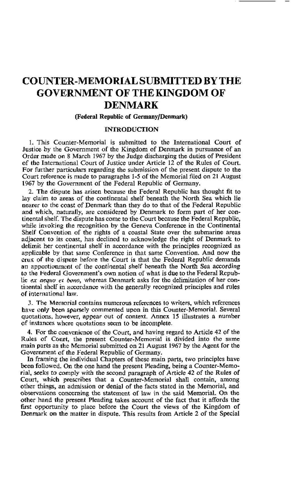 COUNTER-Memorlal SUBMITTED by TH.E Governmnt of the KINGDOM of DENMARK Vederal Republic of Germany/Denmark) INTRODUCTION 1