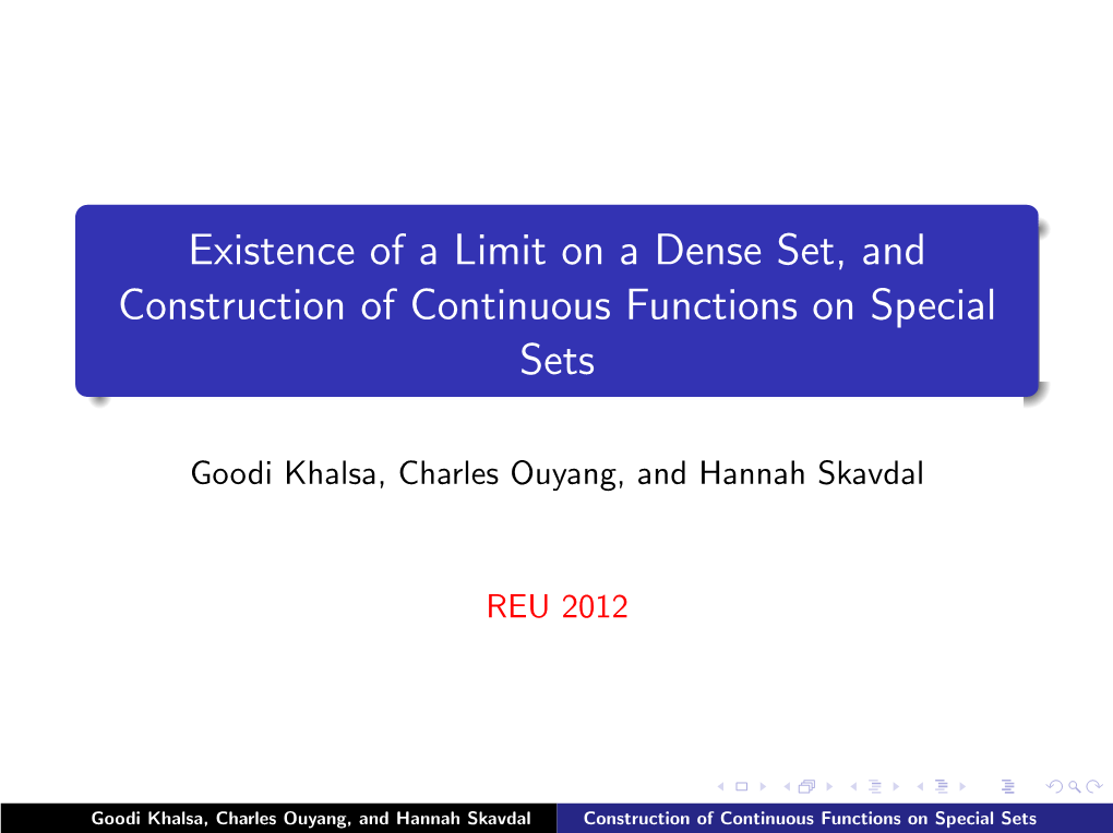 Existence of a Limit on a Dense Set, and Construction of Continuous Functions on Special Sets