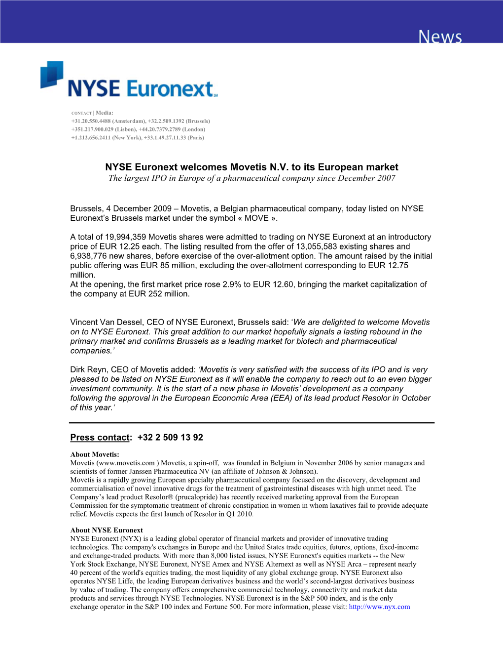 NYSE Euronext Welcomes Movetis N.V. to Its European Market the Largest IPO in Europe of a Pharmaceutical Company Since December 2007