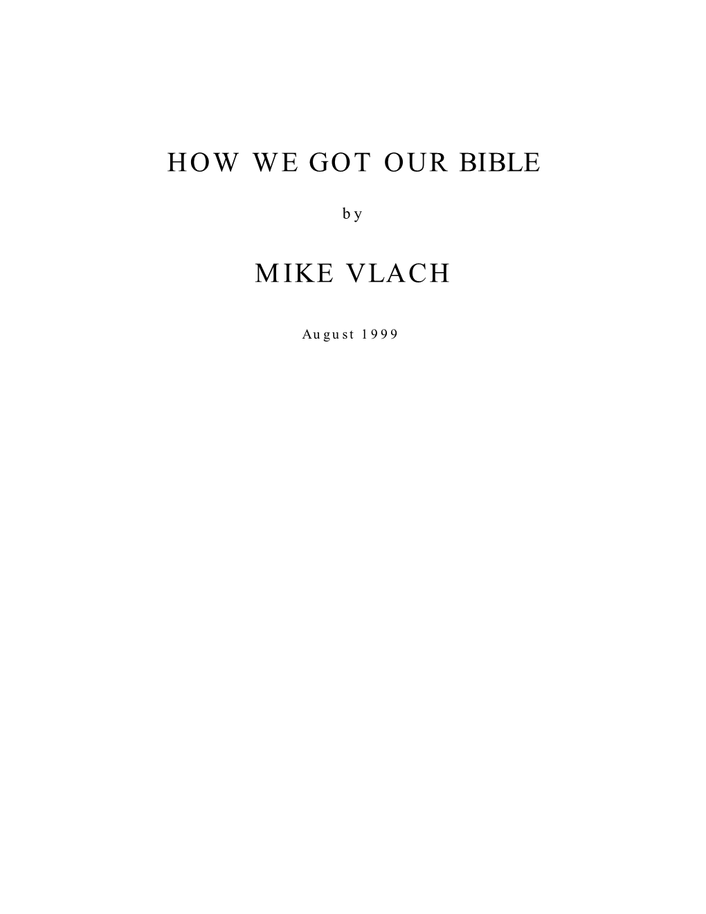 How We Got Our Bible Mike Vlach