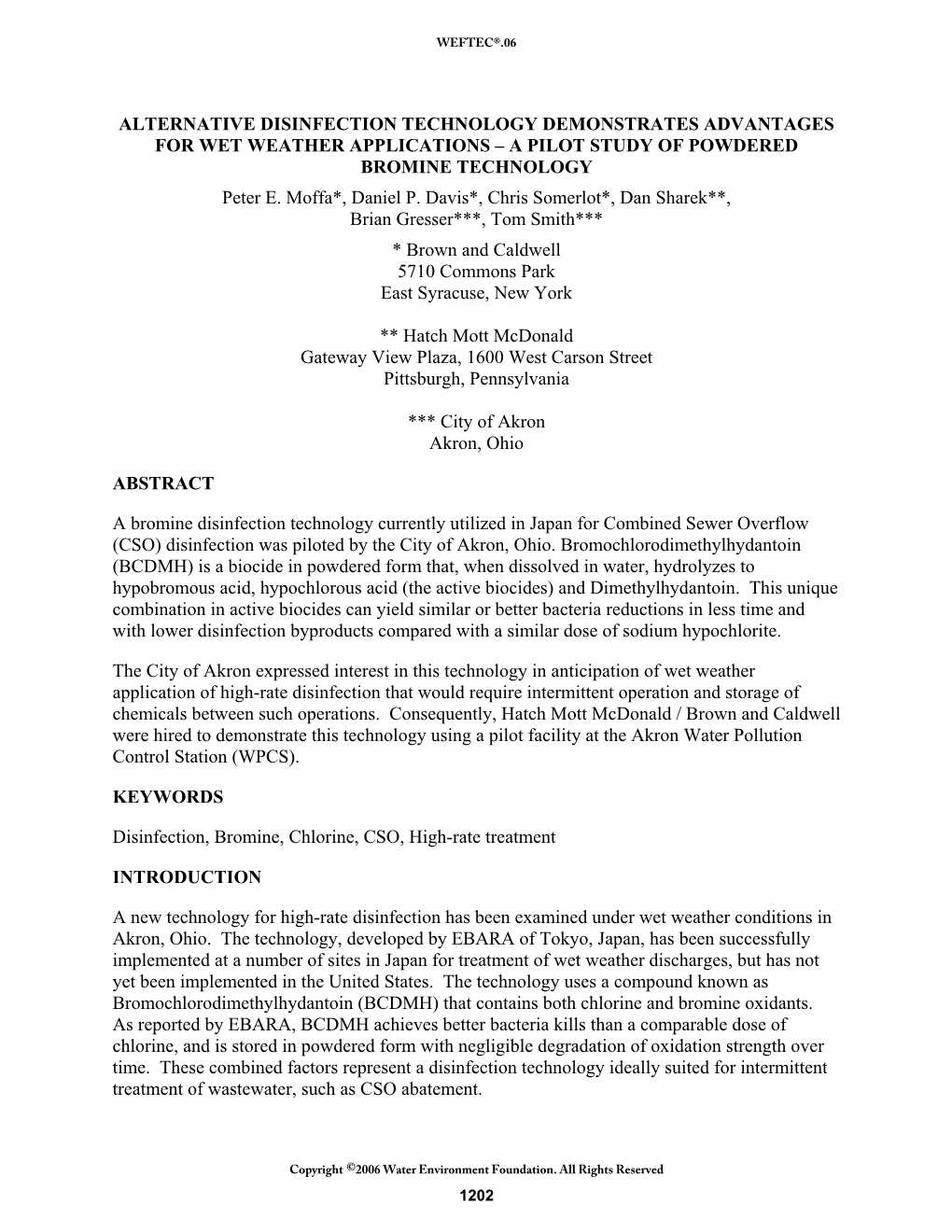 ALTERNATIVE DISINFECTION TECHNOLOGY DEMONSTRATES ADVANTAGES for WET WEATHER APPLICATIONS – a PILOT STUDY of POWDERED BROMINE TECHNOLOGY Peter E