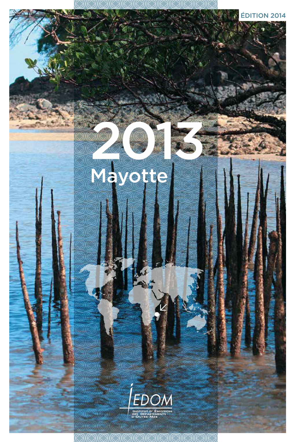 Mayotte INSTITUT D’ÉMISSION DES DÉPARTEMENTS D’OUTRE-MER DES DÉPARTEMENTS D’ÉMISSION INSTITUT Mayotte