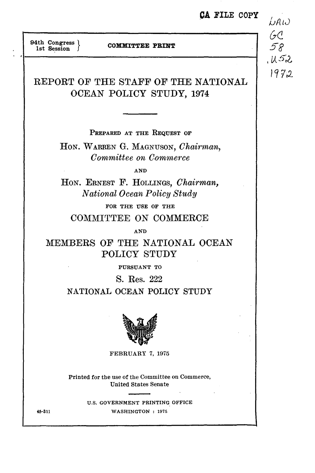 REPORT of the STAFF of the NATIONAL OCEAN POLICY STUDY, 1974 HON. WARREN G. MAGNTJSON, Chairman, Committee on Commerce HON. ERNE