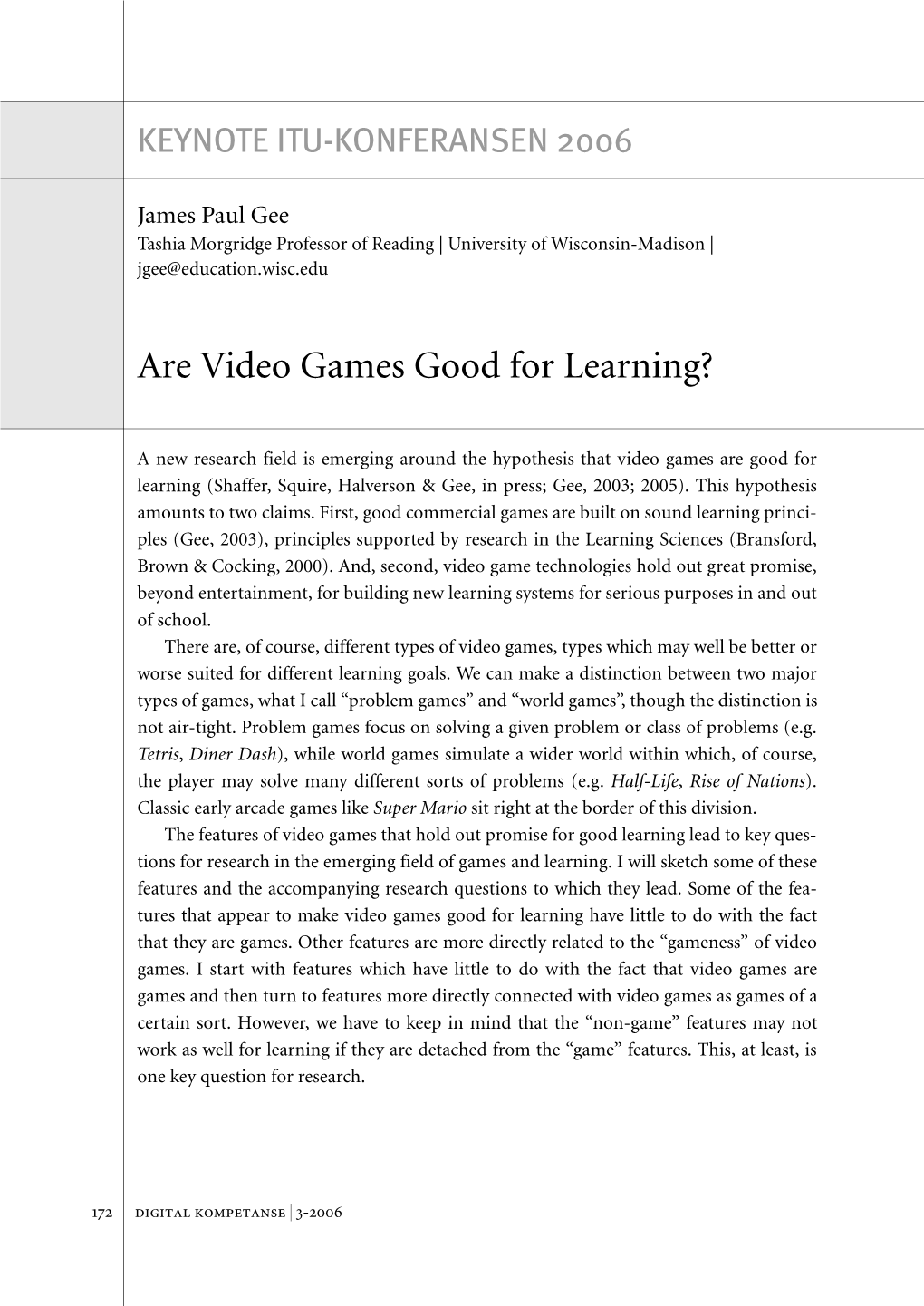 Are Video Games Good for Learning?