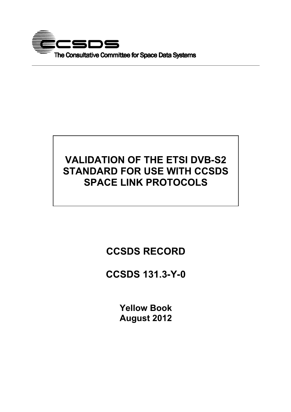 Validation of the ETSI DVB-S2 Standard for USE with CCSDS Space Link Protocols