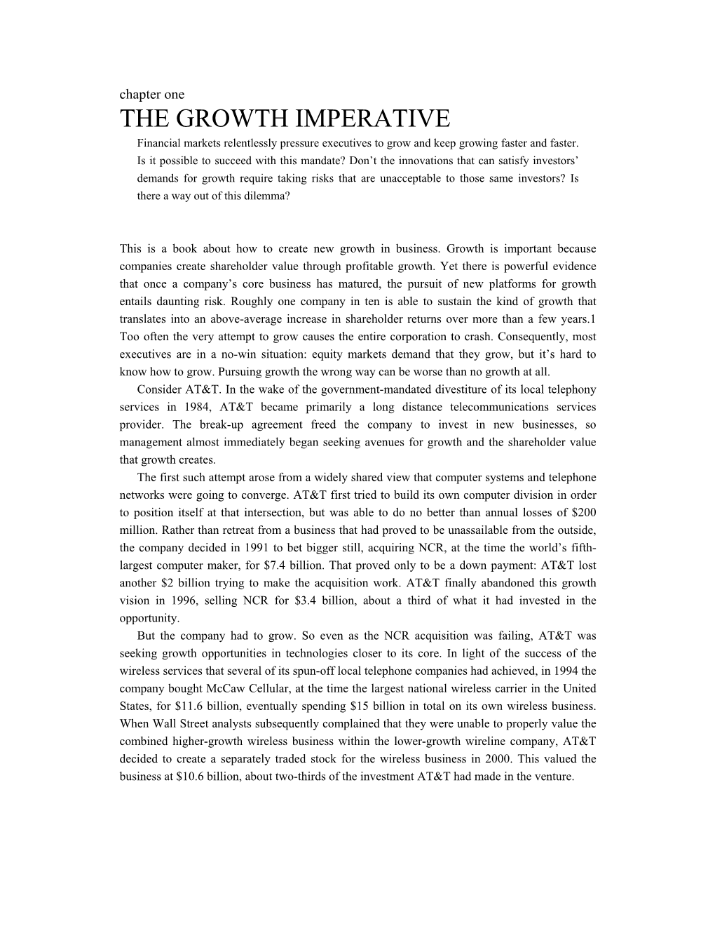 THE GROWTH IMPERATIVE Financial Markets Relentlessly Pressure Executives to Grow and Keep Growing Faster and Faster