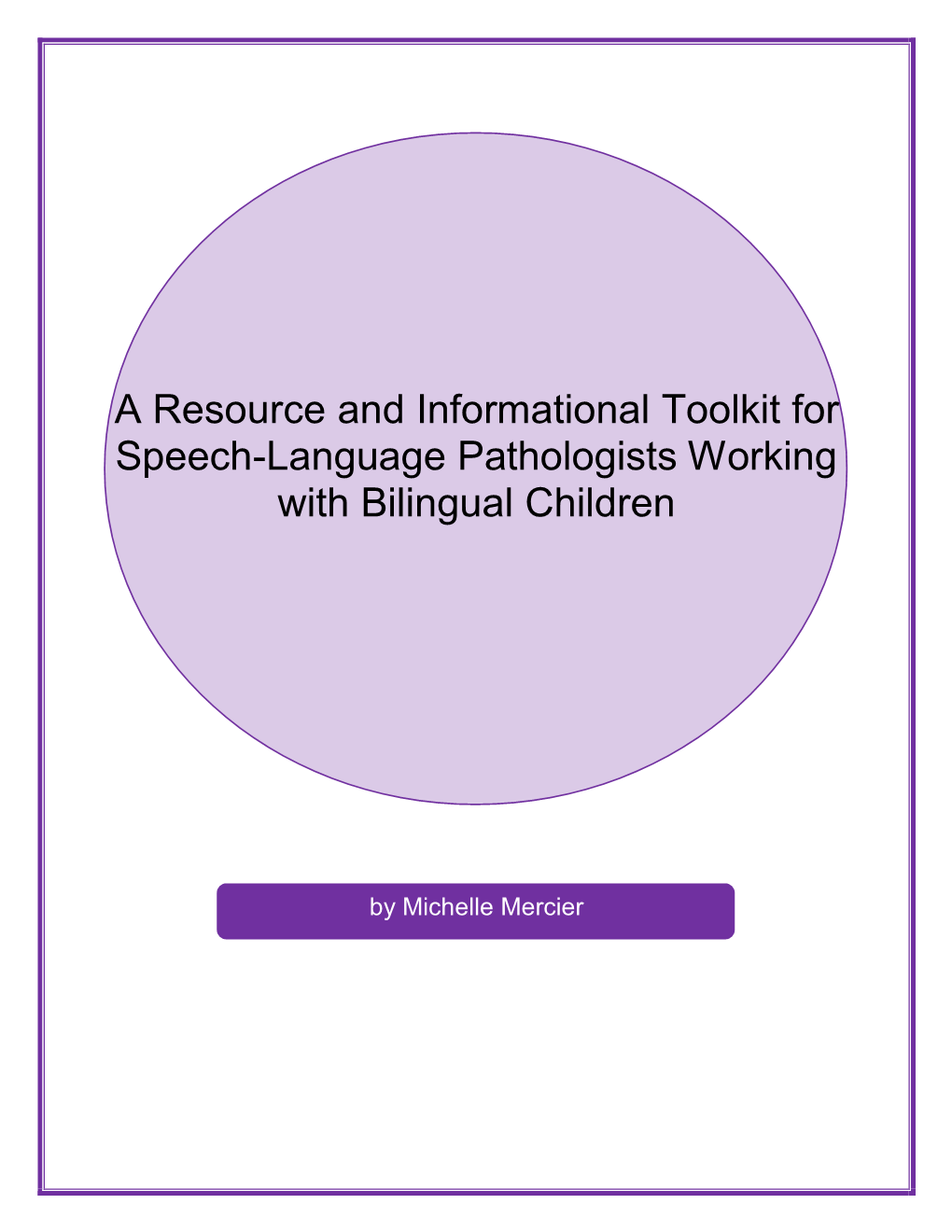 A Resource and Informational Toolkit for Speech-Language Pathologists Working with Bilingual Children