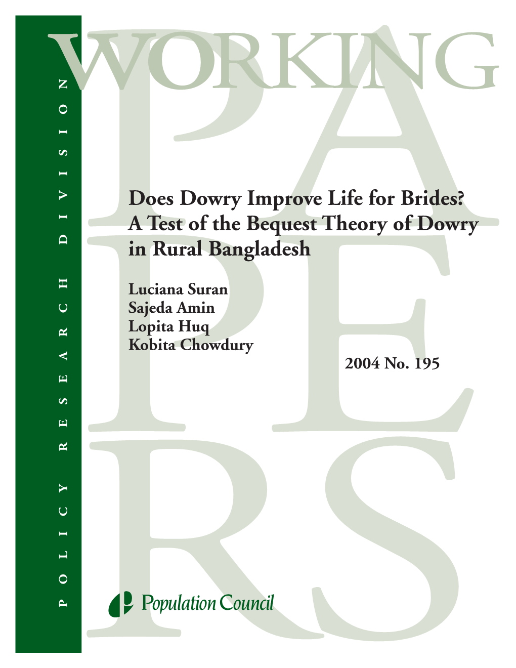 A Test of the Bequest Theory of Dowry in Rural Bangladesh Paluciana Suran Sajeda Amin Lopita Huq Kobita Chowdury PE 2004 No