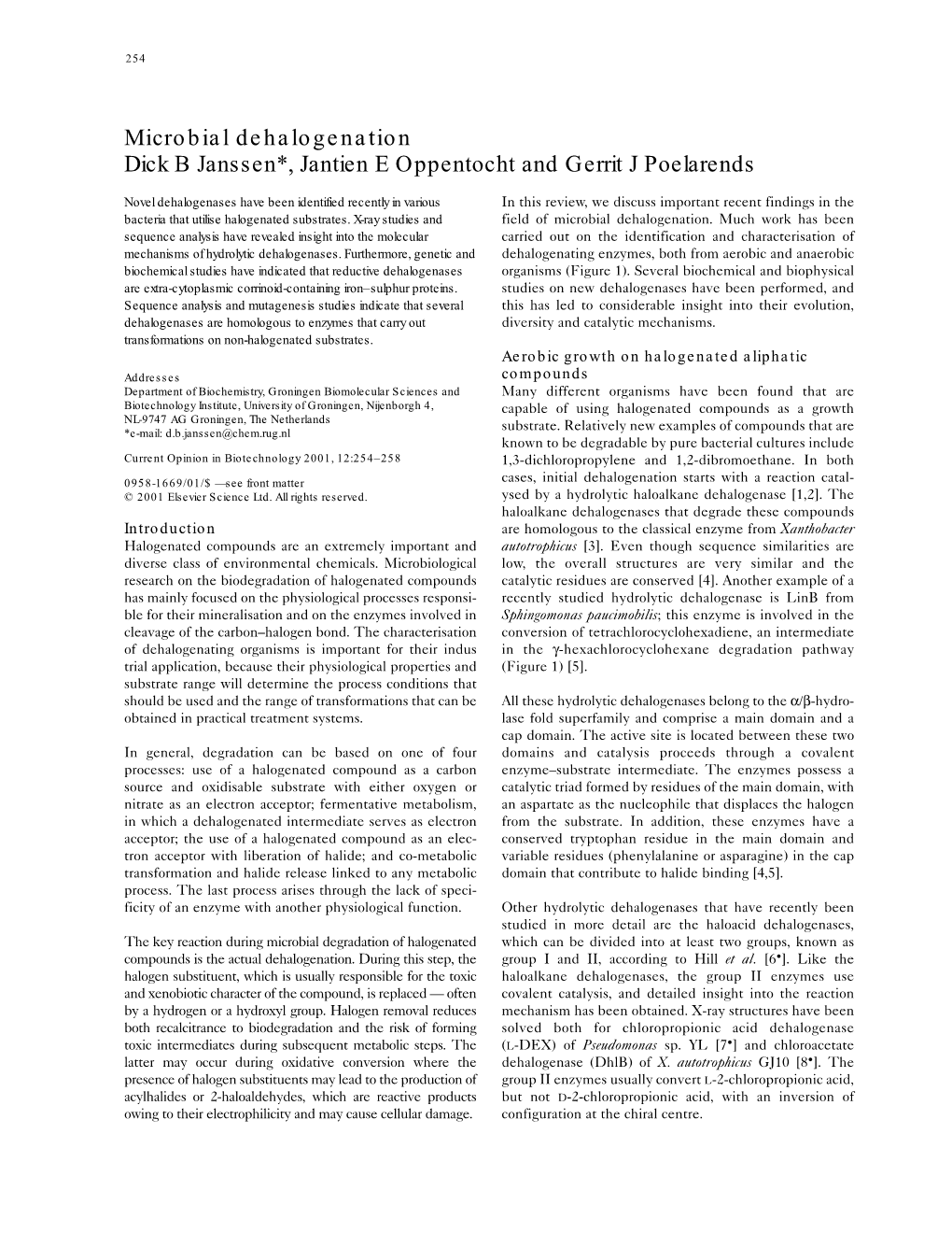 Microbial Dehalogenation Dick B Janssen*, Jantien E Oppentocht and Gerrit J Poelarends