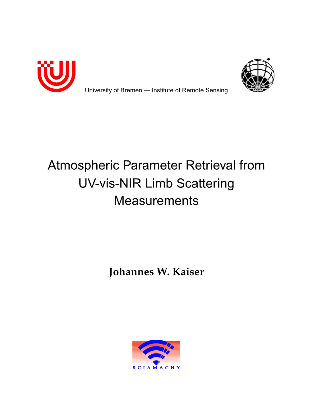 Atmospheric Parameter Retrieval from UV-Vis-NIR Limb Scattering Measurements