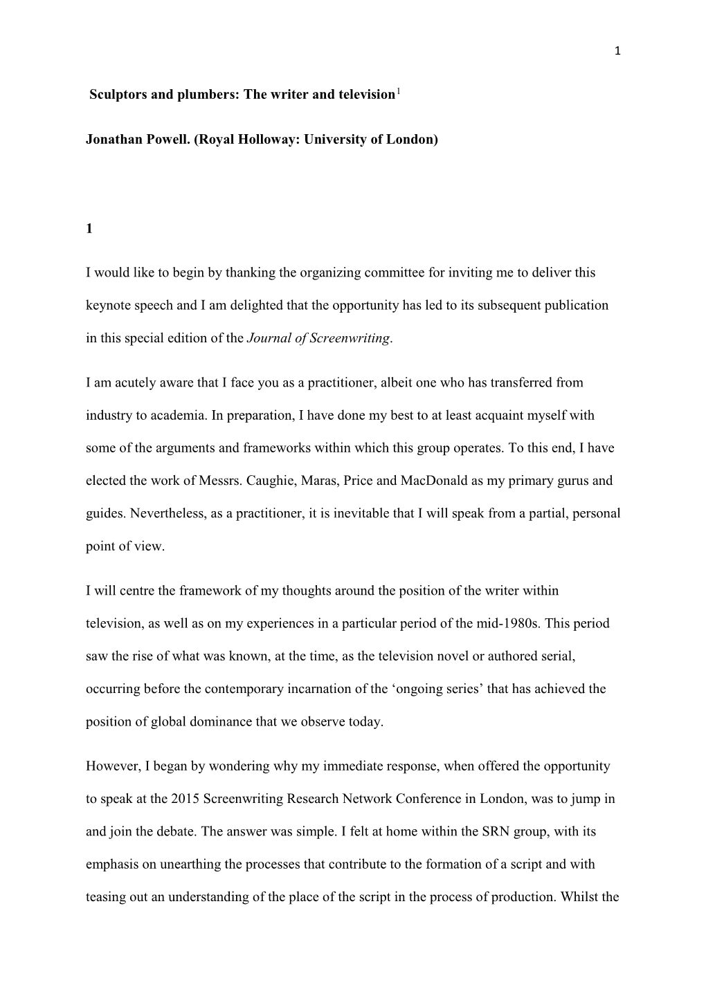 Sculptors and Plumbers: the Writer and Television1 Jonathan Powell. (Royal Holloway: University of London) 1 I Would Like to Be